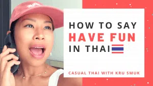 Have fun in Thai