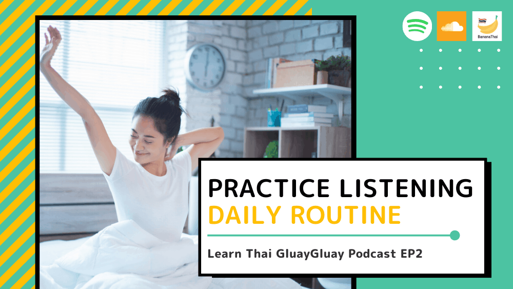 thai podcast daily routine
